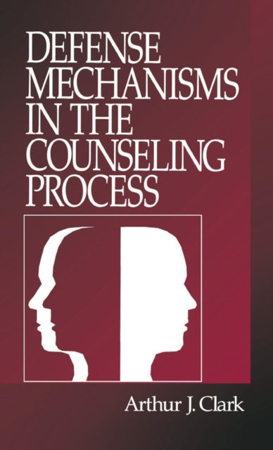 Book cover of: Defense Mechanisms in the Counseling Process