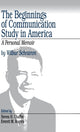 Book cover of: Beginnings of Communication Study in America