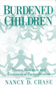 Book cover of: Burdened Children. By: Nancy D. Chase