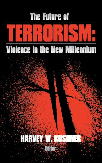 Book cover of: Future of Terrorism. By: Harvey W. Kushner