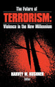Book cover of: Future of Terrorism. By: Harvey W. Kushner