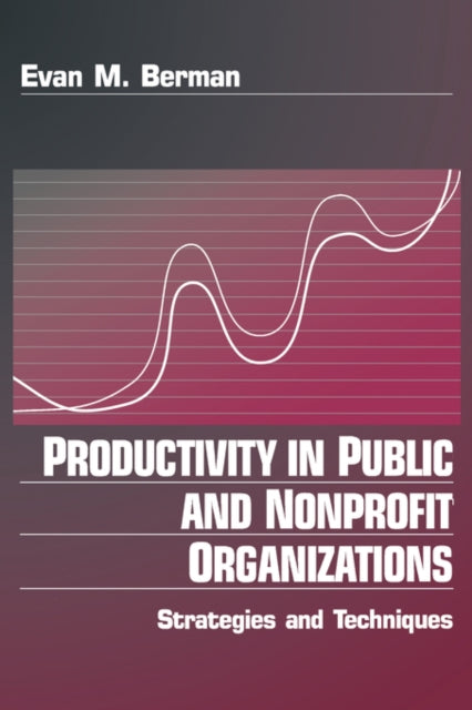 Book cover of: Productivity in Public and Non Profit Organizations