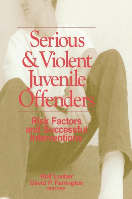 Book cover of: Serious and Violent Juvenile Offenders
