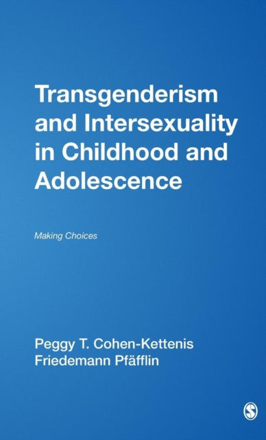 Book cover of: Transgenderism and Intersexuality in Childhood and Adolescence. By: Peggy T Cohen-Kettenis