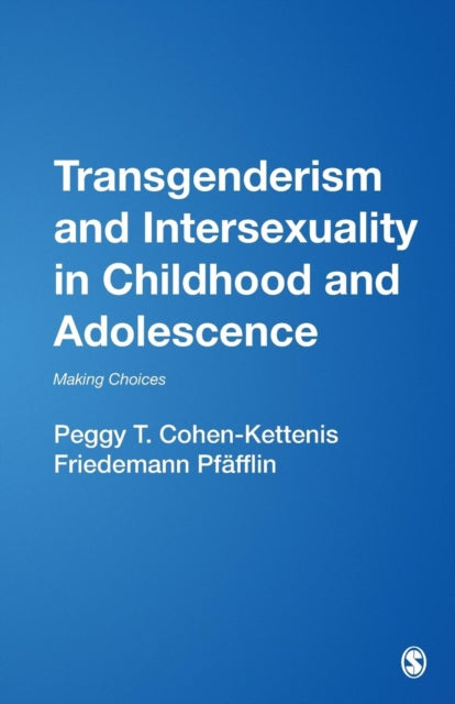 Book cover of: Transgenderism and Intersexuality in Childhood and Adolescence. By: Peggy T Cohen-Kettenis
