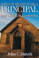 Book cover of: What It Means to Be a Principal. By: John C. Daresh