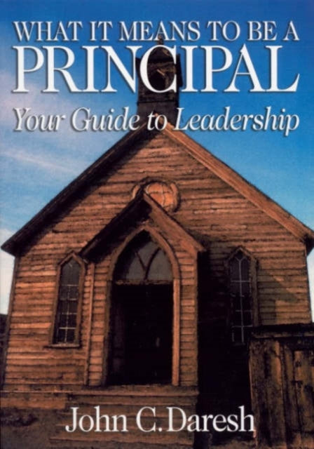 Book cover of: What It Means to Be a Principal. By: John C. Daresh