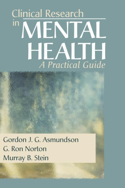 Book cover of: Clinical Research in Mental Health. By: Gordon J G Asmundson
