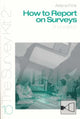 Book cover of: How To Report On Surveys. By: Arlene Fink
