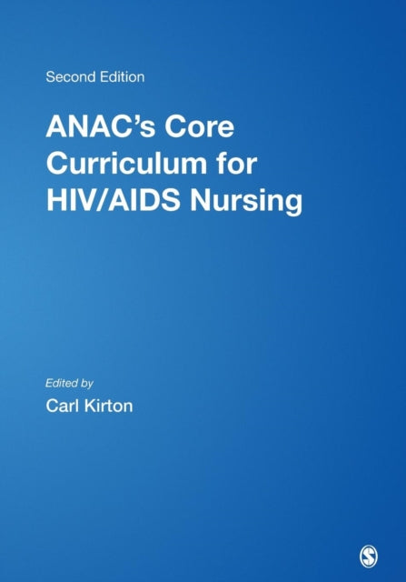 Book cover of: ANAC's Core Curriculum for HIV/AIDS Nursing. By: Carl Kirton