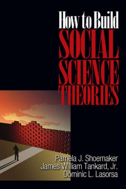 Book cover of: How to Build Social Science Theories. By: Pamela J. Shoemaker
