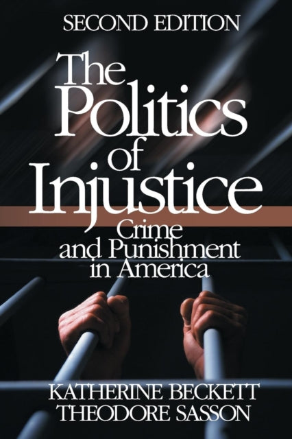 Book cover of: Politics of Injustice. By: Katherine A. Beckett