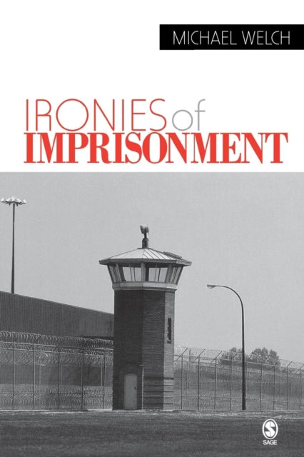 Book cover of: Ironies of Imprisonment. By: Michael F. Welch