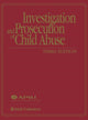 Book cover of: Investigation and Prosecution of Child Abuse