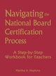 Book cover of: Navigating the National Board Certification Process. By: Martha H. Hopkins