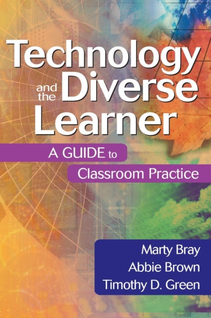 Book cover of: Technology and the Diverse Learner. By: Marty Bray