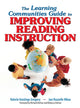 Book cover of: Learning Communities Guide to Improving Reading Instruction. By: Valerie Hastings Gregory