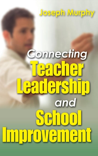 Book cover of: Connecting Teacher Leadership and School Improvement. By: Joseph F. Murphy