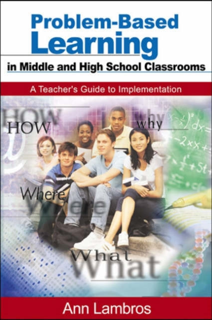 Book cover of: Problem-Based Learning in Middle and High School Classrooms. By: Ann Lambros