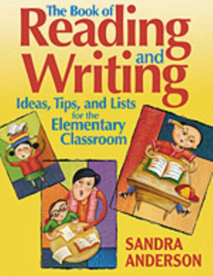 Book of Reading and Writing Ideas, Tips, and Lists for the Elementary Classroom