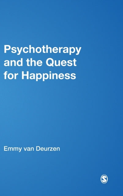 Book cover of: Psychotherapy and the Quest for Happiness. By: Emmy van Deurzen