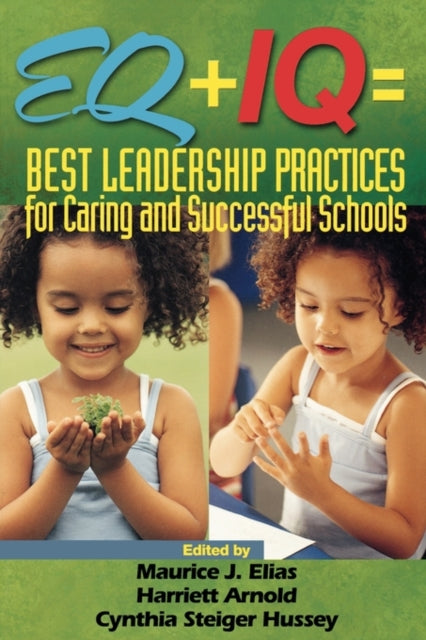 Book cover of: EQ + IQ = Best Leadership Practices for Caring and Successful Schools