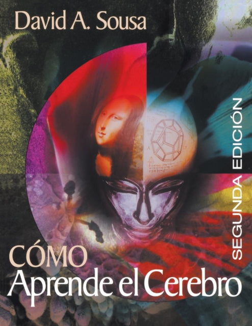 Book cover of: How the Brain Learns/Como Aprende el Cerebro. By: David A. Sousa