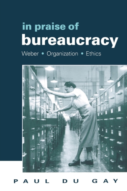 Book cover of: In Praise of Bureaucracy