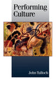 Book cover of: Performing Culture. By: John Tulloch