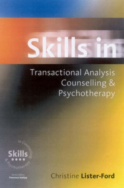 Book cover of: Skills in Transactional Analysis Counselling & Psychotherapy