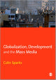 Book cover of: Globalization, Development and the Mass Media. By: Colin Sparks
