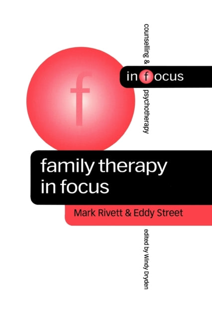 Book cover of: Family Therapy in Focus. By: Mark Rivett