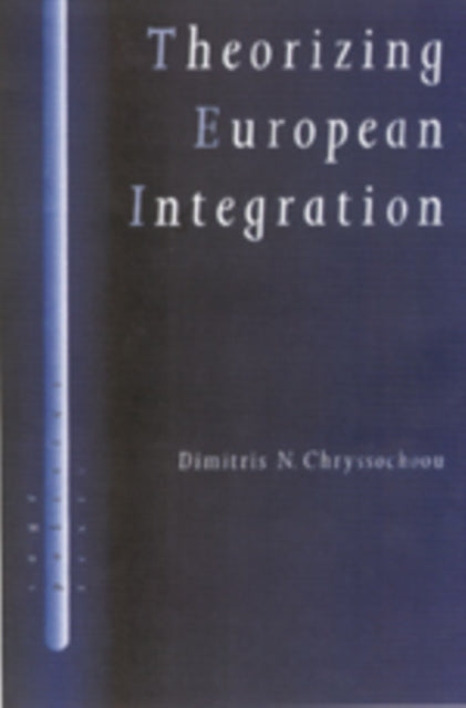 Book cover of: Theorizing European Integration