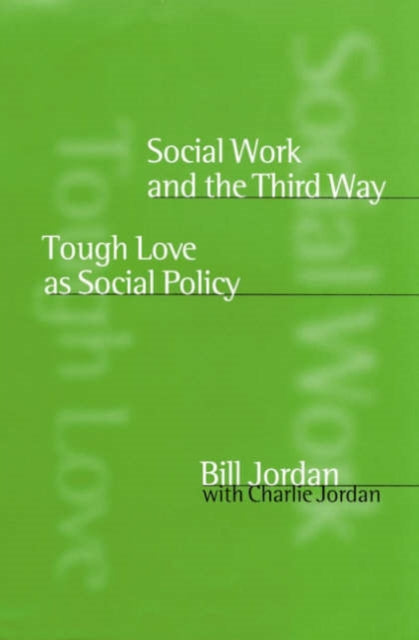 Book cover of: Social Work and the Third Way. By: Bill Jordan