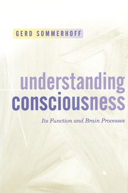 Book cover of: Understanding Consciousness. By: Gerd Sommerhoff