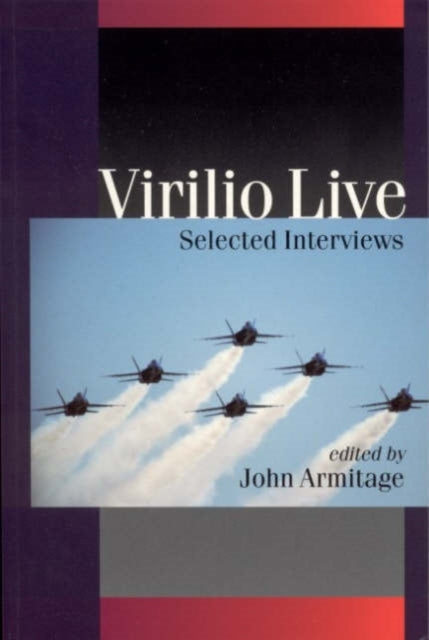 Book cover of: Virilio Live. By: John Armitage