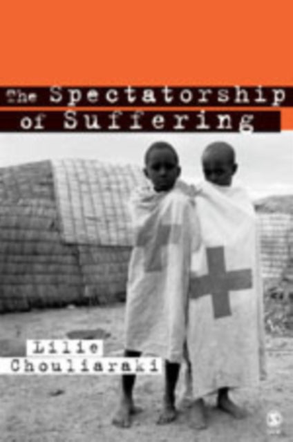 Book cover of: Spectatorship of Suffering. By: Lilie Chouliaraki