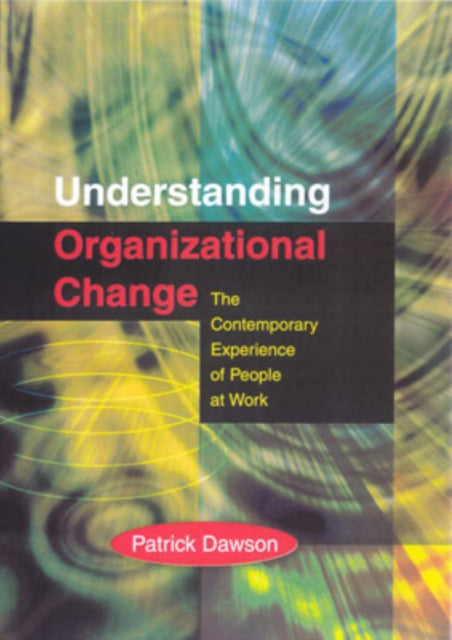 Book cover of: Understanding Organizational Change. By: Patrick M B Dawson