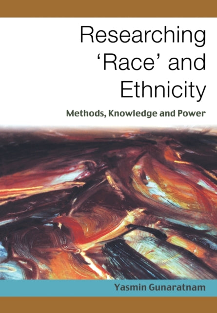 Book cover of: Researching 'Race' and Ethnicity. By: Yasmin Gunaratnam