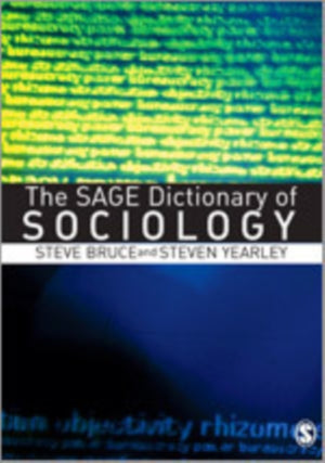 The SAGE Dictionary of Sociology