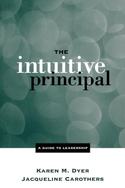 Book cover of: Intuitive Principal. By: Karen M. Dyer