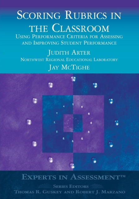 Book cover of: Scoring Rubrics in the Classroom. By: Judith A. Arter