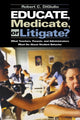 Book cover of: Educate, Medicate, or Litigate?. By: Robert C. Di Giulio