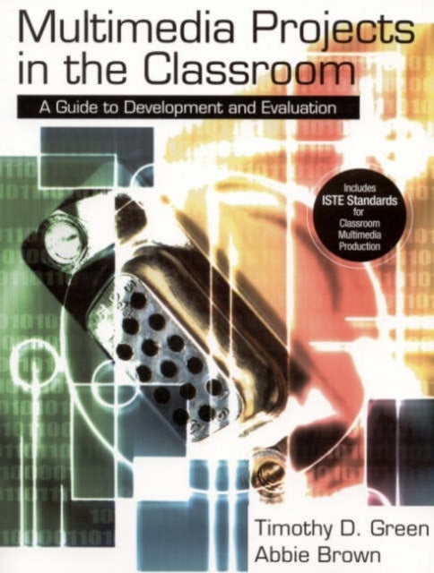 Book cover of: Multimedia Projects in the Classroom. By: Timothy Green