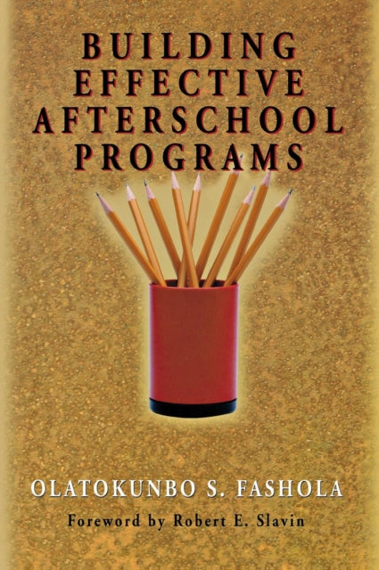 Book cover of: Building Effective Afterschool Programs. By: Olatokunbo S. Fashola