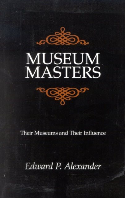 Book cover of: Museum Masters. By: Edward P. Alexander