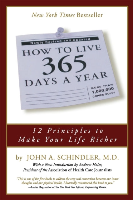 Book cover of: How To Live 365 Days A Year. By: John A. Schindler