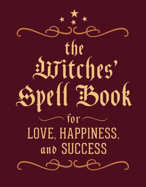 Witches' Spell Book, For Love, Happiness, and Success