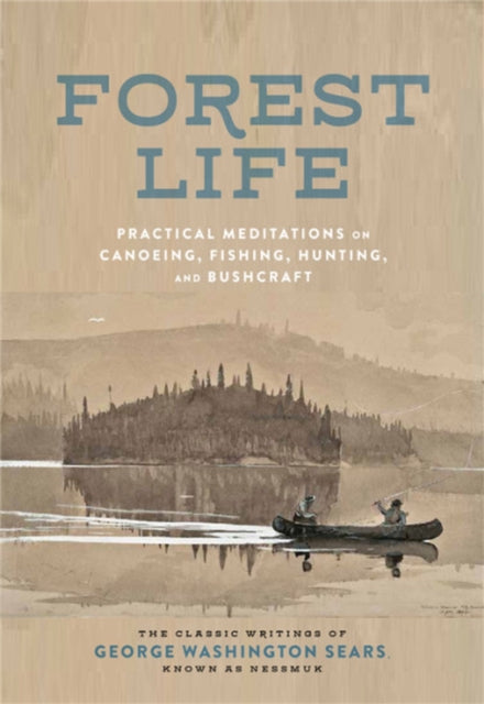 Book cover of: The Forest Life. By: George Washington Sears