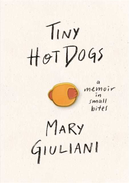 Book cover of: Tiny Hot Dogs. By: Mary Giuliani